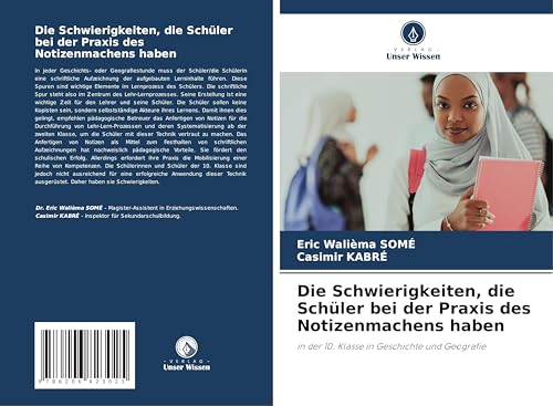 Die Schwierigkeiten, die Schüler bei der Praxis des Notizenmachens haben: in der 10. Klasse in Geschichte und Geografie von Verlag Unser Wissen