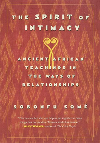 The Spirit of Intimacy: Ancient Teachings In The Ways Of Relationships von William Morrow