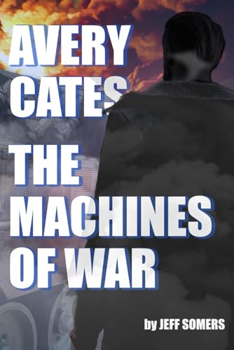 The Machines of War (Avery Cates)