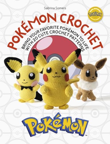 Pokémon Crochet: Bring your favorite Pokémon to life with 20 cute crochet patterns von David & Charles