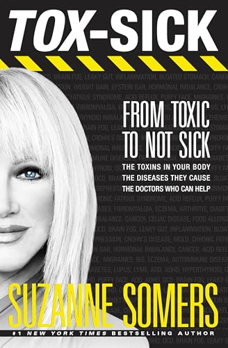 TOX-SICK: From Toxic to Not Sick von Ten Speed Press