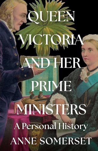 Queen Victoria and her Prime Ministers: A Personal History von William Collins