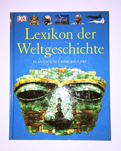 Lexikon der Weltgeschichte: Von den Anfängen des Lebens bis zur Gegenwart