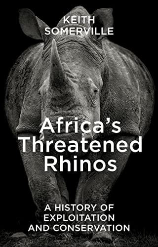 Africa's Threatened Rhinos: A History of Exploitation and Conservation von Pelagic Publishing