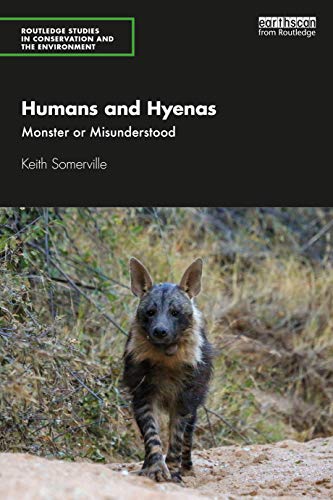 Humans and Hyenas: Monster or Misunderstood (Routledge Studies in Conservation and the Environment) von Routledge