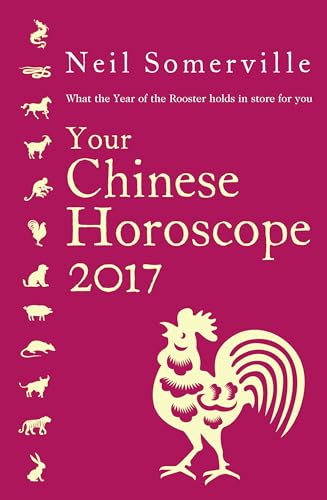 Your Chinese Horoscope 2017: What the Year of the Rooster Holds in Store for You
