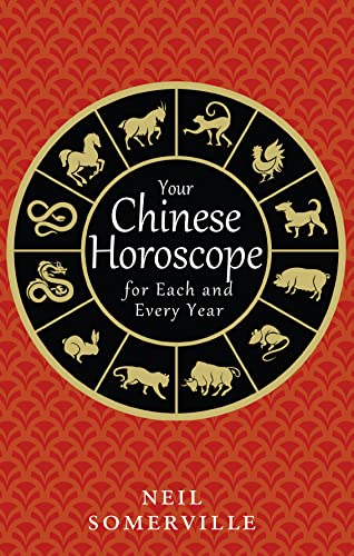 Your Chinese Horoscope for Each and Every Year von Thorsons