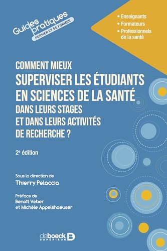Comment mieux superviser les étudiants en sciences de la santé dans leurs stages et dans leurs activités de recherche ? von DE BOECK SUP