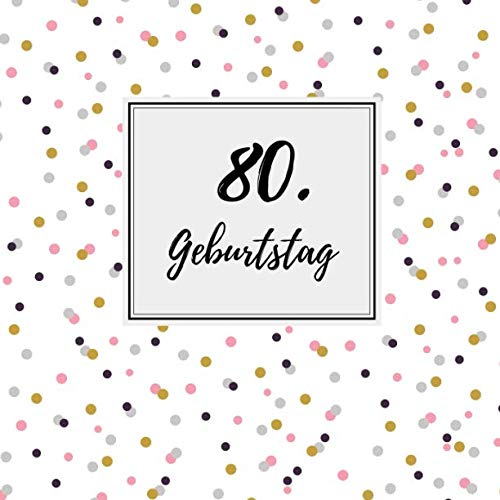 80. Geburtstag: Gästebuch zum Selbstgestalten und Eintragen von Glückwünschen | Format 21,5 x 21,5 cm | Motiv: Punkte rosa 80. Geburtstag: Gästebuch zum Selbstgestalten und Eintragen von Glückwünschen | Format 21,5 x 21,5 cm | Motiv: Punkte rosa