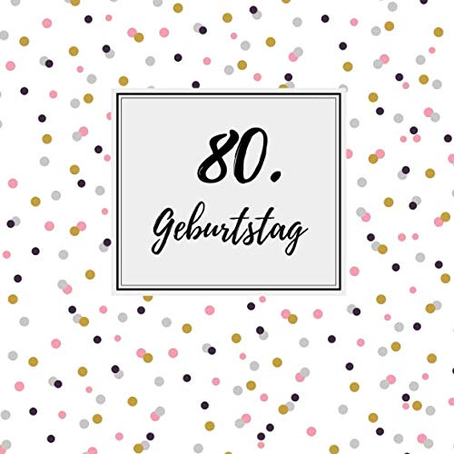 80. Geburtstag: Gästebuch zum Selbstgestalten und Eintragen von Glückwünschen | Format 21,5 x 21,5 cm | Motiv: Punkte rosa