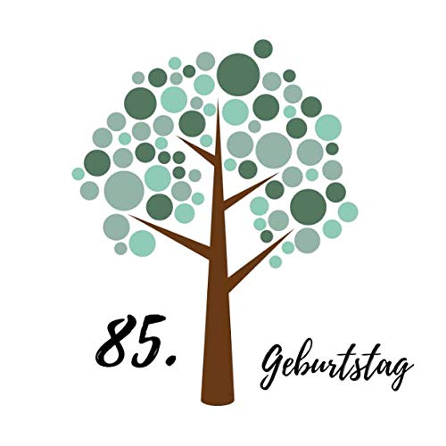 85. Geburtstag: Gästebuch zum Selbstgestalten | Blankobuch zum Eintragen von Glückwünschen | 21,5 x 21,5 cm | Geschenkbücher | Motiv: Baum grün 85. Geburtstag: Gästebuch zum Selbstgestalten | Blankobuch zum Eintragen von Glückwünschen | 21,5 x 21,5 cm | Geschenkbücher | Motiv: Baum grün von Independently published