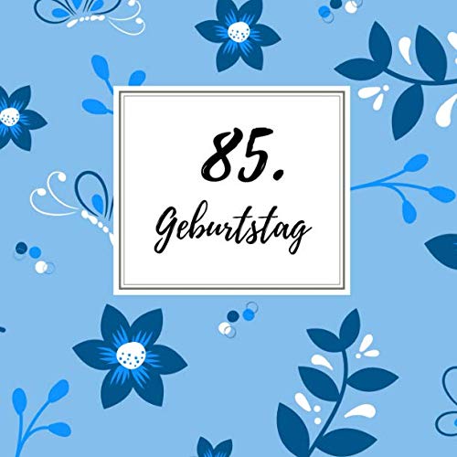 85. Geburtstag: Gästebuch zum Selbstgestalten | Blankobuch zum Eintragen von Glückwünschen | 21,5 x 21,5 cm | Geschenkbücher | Motiv: Schmetterling blau