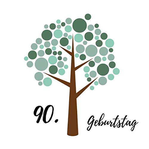 90. Geburtstag: Gästebuch zum Selbstgestalten | Blankobuch zum Eintragen von Glückwünschen | 108 Seiten | Motiv: Baum grün 90. Geburtstag: Gästebuch zum Selbstgestalten | Blankobuch zum Eintragen von Glückwünschen | 108 Seiten | Motiv: Baum grün von Independently published