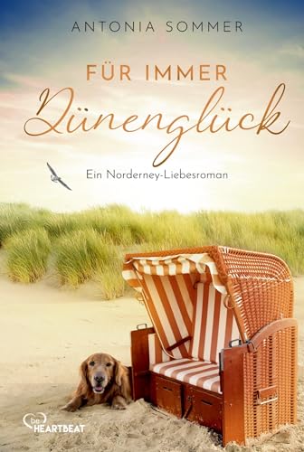 Für immer Dünenglück: Ein Norderney-Liebesroman (Sommer, Liebe, Nordseeküste) von beHEARTBEAT