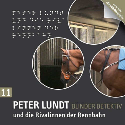 Peter Lundt und die Rivalinnen der Rennbahn: Detektiv Peter Lundt - Folge 11.