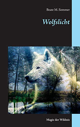 Wolfslicht: Magie der Wildnis