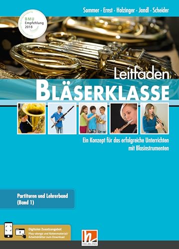 Leitfaden Bläserklasse. Lehrerband 1 und 2: (2 Bücher, Media App, e-zone Materialien, Lösungshefte) Ein Konzept für das erfolgreiche Unterrichten mit Blasinstrumenten von Helbling Verlag