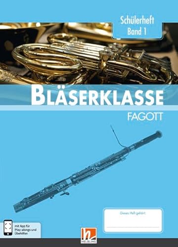 Leitfaden Bläserklasse. Schülerheft Band 1 - Fagott: Klasse 5. inkl. HELBLING Media App