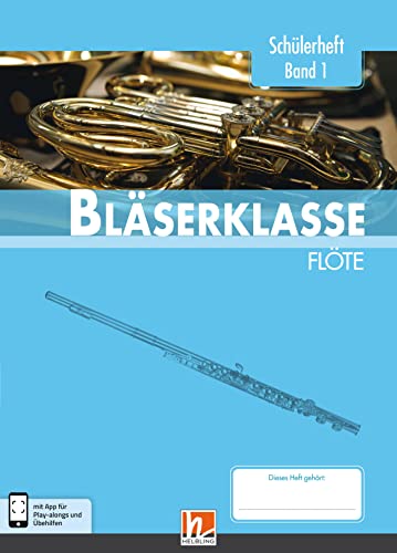 Leitfaden Bläserklasse. Schülerheft Band 1 - Flöte: (Querflöte) Klasse 5. inkl. HELBLING Media App von Helbling Verlag GmbH