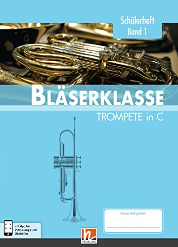 Leitfaden Bläserklasse. Schülerheft Band 1 - Trompete: in C. Klasse 5. inkl. HELBLING Media App