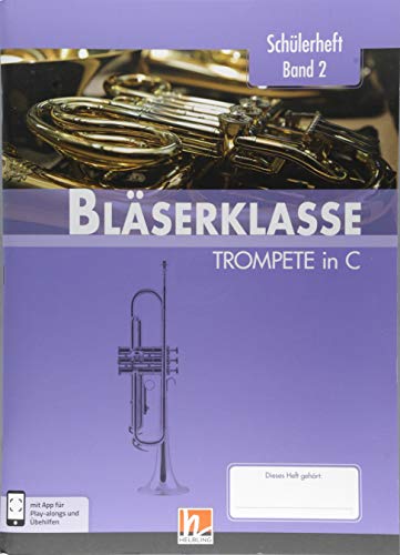 Leitfaden Bläserklasse. Schülerheft Band 2 - Trompete: in C. Klasse 6. inkl. HELBLING Media App