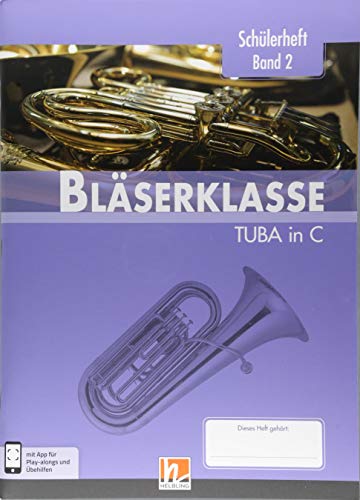Leitfaden Bläserklasse. Schülerheft Band 2 - Tuba: in C. Klasse 6. inkl. HELBLING Media App