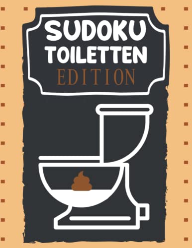 Sudoku Toiletten Edition1000 Sudoku Rätsel für Erwachsene: Leicht bis sehr Schwer mit Lösungen