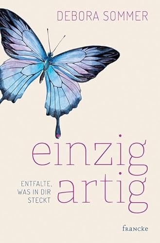 einzigartig - Entfalte, was in dir steckt von Francke-Buchhandlung
