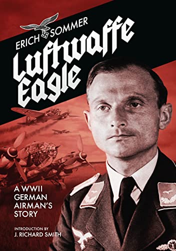 Luftwaffe Eagle: A Ww2 German Airman's Story von Grub Street Publishing