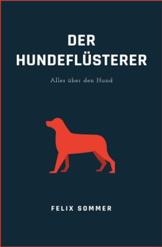 Der Hundeflüsterer: Alles für den Hund von epubli