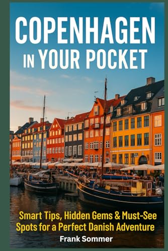COPENHAGEN IN YOUR POCKET: Smart Tips, Hidden Gems & Must-See Spots for a Perfect Danish Adventure COPENHAGEN IN YOUR POCKET: Smart Tips, Hidden Gems & Must-See Spots for a Perfect Danish Adventure von Independently published