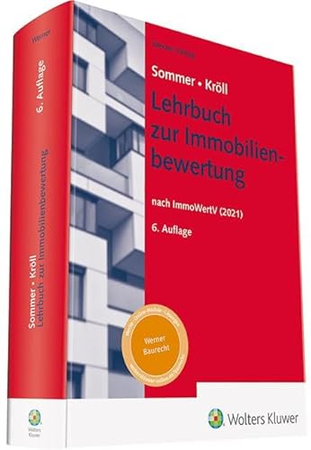 Lehrbuch zur Immobilienbewertung: Verkehrswertermittlung unter Berücksichtigung der ImmoWertV 2021 mit Anwendungshinweisen von Werner