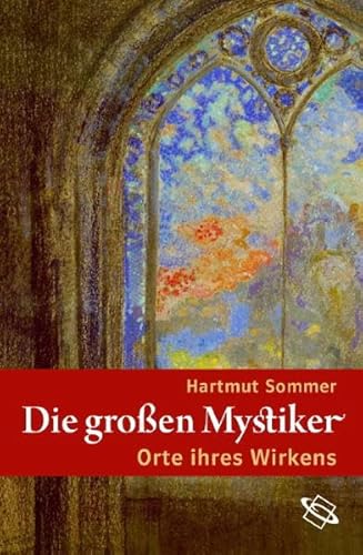 Die großen Mystiker. Orte ihres Wirkens