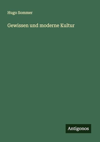 Gewissen und moderne Kultur von Antigonos Verlag