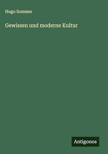 Gewissen und moderne Kultur von Antigonos Verlag