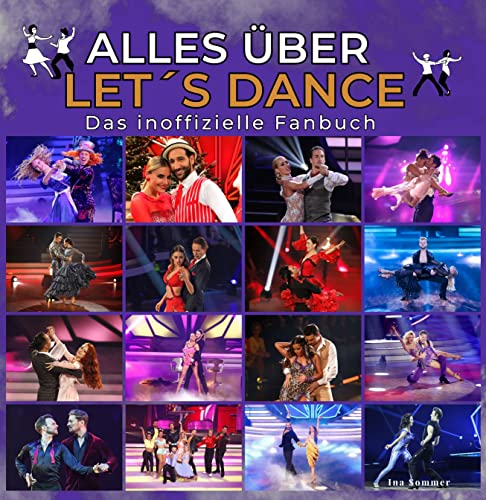 Alles über Let´s dance: Das inoffizielle Fanbuch