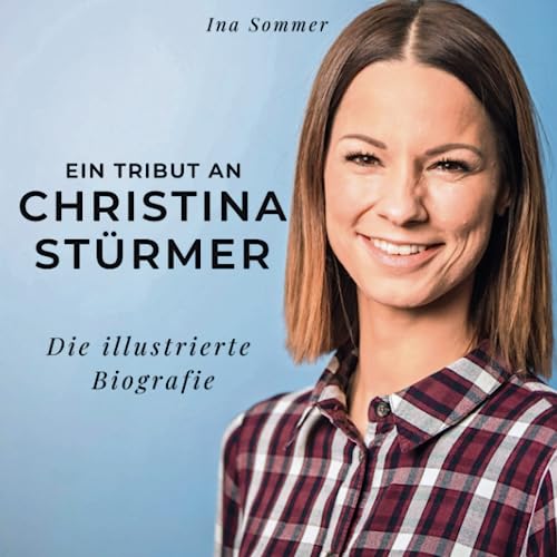 Ein Tribut an Christina Stürmer: Die illustrierte Biografie von 27 Amigos