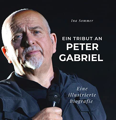 Ein Tribut an Peter Gabriel: Eine illustrierte Biografie von 27 Amigos