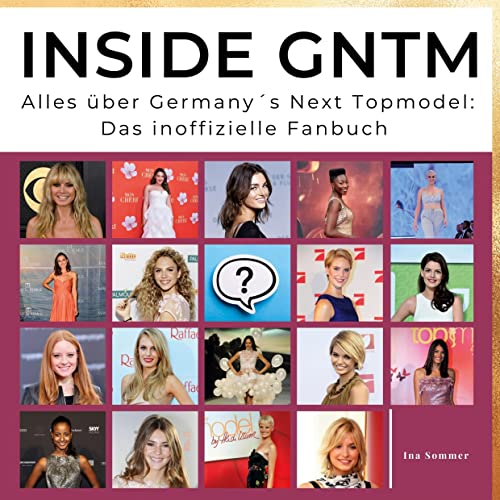 Inside GNTM: Alles über Germany´s Next Topmodel: Das inoffizielle Fanbuch von 27Amigos