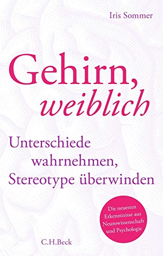 Gehirn, weiblich: Unterschiede wahrnehmen, Stereotype überwinden