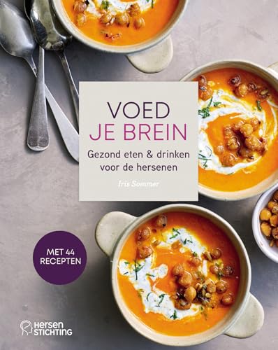 Voed je brein: gezond eten & drinken voor de hersenen von Hersenstichting