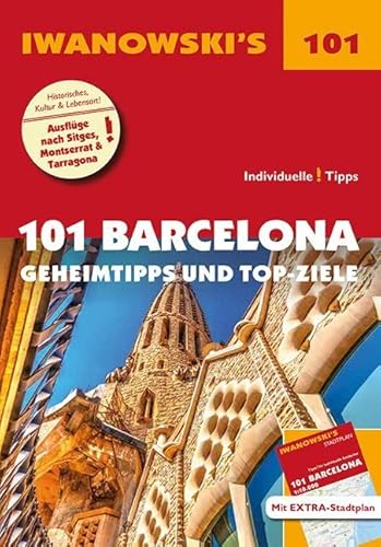 101 Barcelona: Geheimtipps und Top-Ziele. Mit herausnehmbarem Stadtplan (Iwanowski's 101) von Iwanowski Verlag