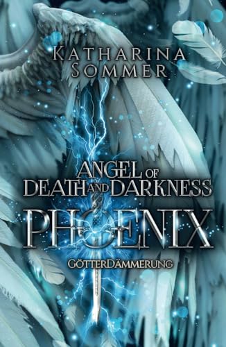 Phoenix (Götterdämmerung): Prickelnde Romantasy mit Intrigen, Rache und einem Machtkampf der Götter (Die Phoenix-Reihe, Band 2) von Independently published