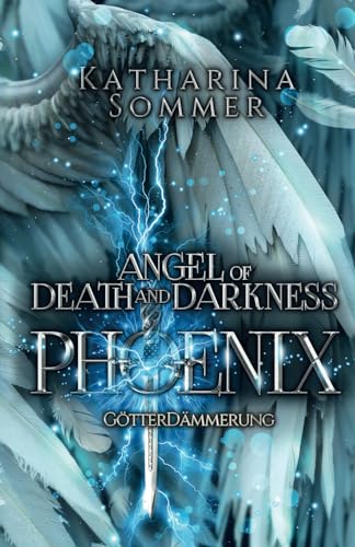 Phoenix (Götterdämmerung): Prickelnde Romantasy mit Intrigen, Rache und einem Machtkampf der Götter (Die Phoenix-Reihe, Band 2) von Independently published
