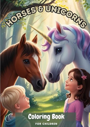 Magical Horses and Unicorns – A Coloring Book for Kids: Enchanting Coloring Pages Featuring Horses and Unicorns, Perfect for Kids Ages 4 and Up – Creative Fun for Little Artists von Independently published