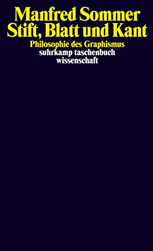 Stift, Blatt und Kant: Philosophie des Graphismus (suhrkamp taschenbuch wissenschaft)