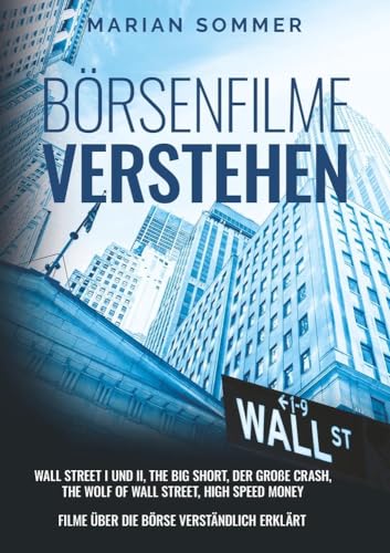 Börsenfilme verstehen: Wall Street I und II, The Big Short, Der große Crash, The Wolf of Wall Street, High Speed Money – Filme über die Börse verständlich erklärt Börsenfilme verstehen: Wall Street I und II, The Big Short, Der große Crash, The Wolf of Wall Street, High Speed Money – Filme über die Börse verständlich erklärt