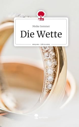 Die Wette. Life is a Story - story.one von story.one publishing