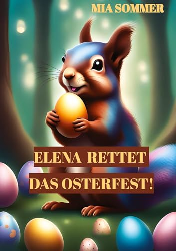 Elena rettet das Osterfest!: -Eine spannende Suche nach dem magischen Osterei- von tredition