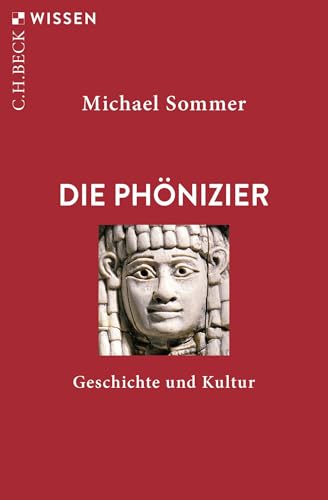 Die Phönizier: Geschichte und Kultur (C.H.BECK Wissen)